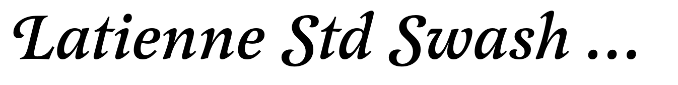 Latienne Std Swash Medium Italic